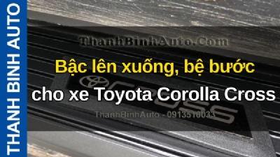 Video Bậc lên xuống, bệ bước cho xe Toyota Corolla Cross tại ThanhBinhAuto
