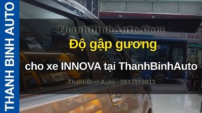 Video Độ gập gương cho xe INNOVA tại ThanhBinhAuto 