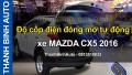 Video Độ cốp điện đóng mở tự động xe MAZDA CX5 2016